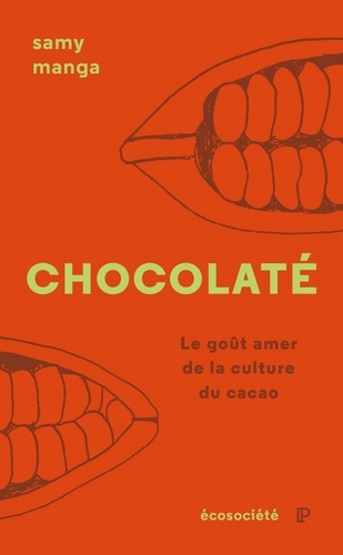 Chocolaté. Le goût amer de la culture du cacao