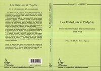 Samya el Machat - Les États-Unis et l'Afrique du Nord française Tome 3 - Les États-Unis et l'Algérie.