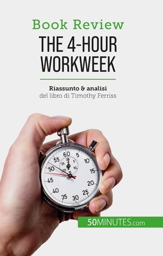 Book Review  The 4-Hour Workweek. Tutto in 4 ore!