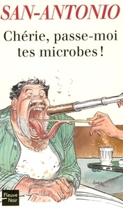  San-Antonio - Chérie, passe-moi tes microbes !.