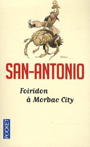  San-Antonio - Foiridon à Morbac City ou Le cow-boy suisse.