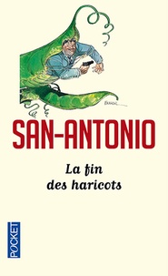  San-Antonio - La fin des haricots.
