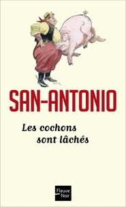  San-Antonio - Les cochons sont lâchés.