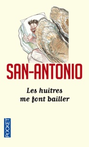  San-Antonio - Les huîtres me font bâiller.