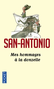  San-Antonio - Mes hommages à la donzelle.
