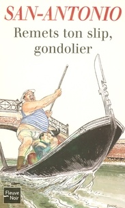  San-Antonio - Remets ton slip, gondolier !.