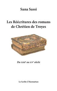 Les réécritures des romans de Chrétien de Troyes