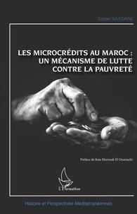 Sanae Saadani - Les microcrédits au Maroc : un mécanisme de lutte contre la pauvreté.