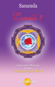  Sananda et Pascale Arcan - Transformation planétaire - Tome 5, Concile 3.