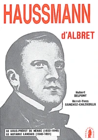 Haussmann D'Albret. Le Sous-Prefet De Nerac (1832-1840), Le Notable Landais (1840-1891)