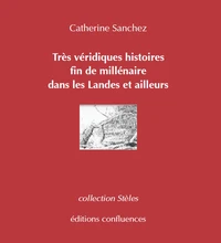 Très véridiques histoires dans les Landes et ailleurs