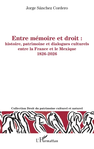 Entre mémoire et droit : histoire, patrimoine et dialogues culturels ...