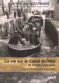 La vie au sur le Canal du Midi de Riquet à nos jours