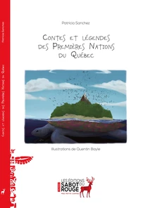 Contes et légendes des Premières Nations du Québec