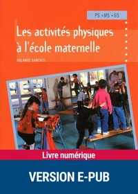 Les activités physiques à l'école maternelle PS-MS-GS