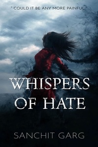  sanchit garg - Whispers of Hate.