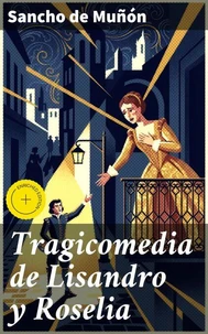 Tragicomedia de Lisandro y Roselia