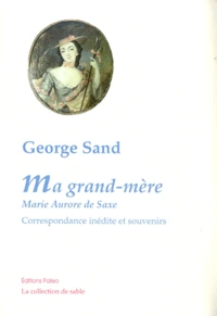 Ma grand-mère, Marie-Aurore de Saxe