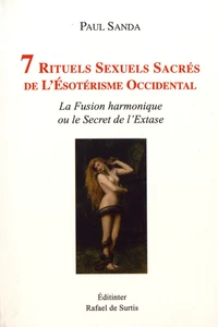 7 rituels sexuels sacrés de l'ésotérisme occidental