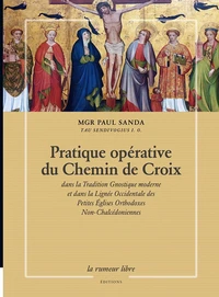 Pratique opérative du Chemin de Croix dans la tradition Gnostique moderne et dans la Lignée Occidentale des Petites Eglises Orthodoxes Non-Chalcédoniennes
