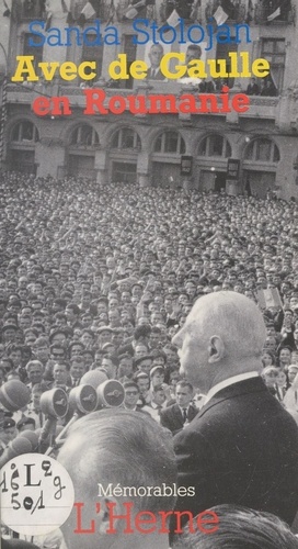 Avec de Gaulle en Roumanie. En annexe, le compte rendu inédit de l'entretien de Gaulle-Ceausescu du 14 mai 1968