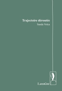 Sanda Voïca - Trajectoire déroutée.