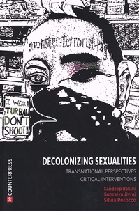 Sandeep Bakshi et Suhraiya Jivraj - Decolonizing Sexualities - Transnational Perspectives, Critical Interventions.