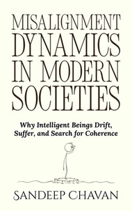 Misalignment Dynamics in Modern Societies