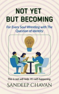 Not Yet, But Becoming