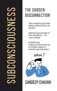 Subconsciousness: The Chosen Disconnection