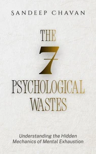 The 7 Psychological Wastes