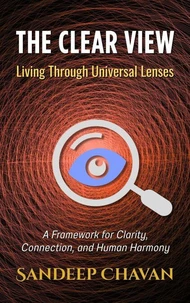 The Clear View: Living Through Universal Lenses
