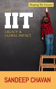 The IIT Legacy &amp; Global Impact