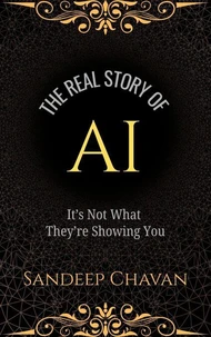 The Real Story of AI