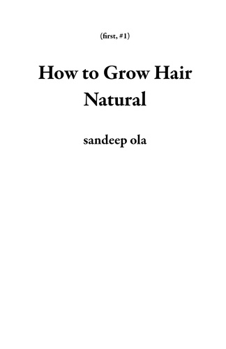 sandeep ola - How to Grow Hair Natural - first, #1.