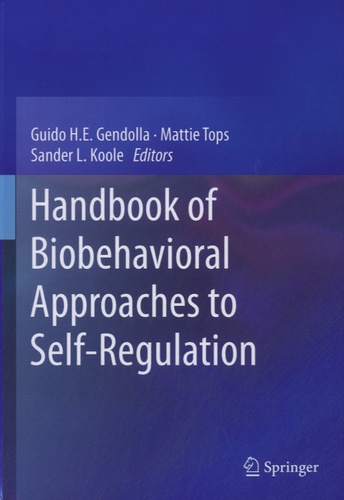 Sander L. Koole - Handbook of Biobehavioral Approaches to Self-Regulation.