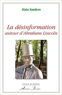 Sanders Alain - La désinformation autour d'Abraham Lincoln.