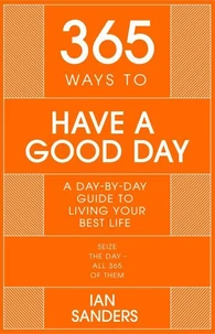 365 Ways To: Have a Good Day