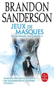 Jeux de masques (Fils-des-Brumes : Wax &amp; Wayne, Tome 2)