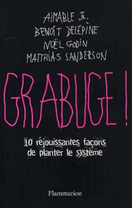 Grabuge ! 10 Rejouissantes Facons De Planter Le Systeme