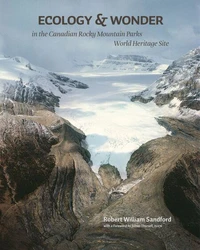 Ecology &amp; Wonder in the Canadian Rocky Mountain Parks World Heritage Site