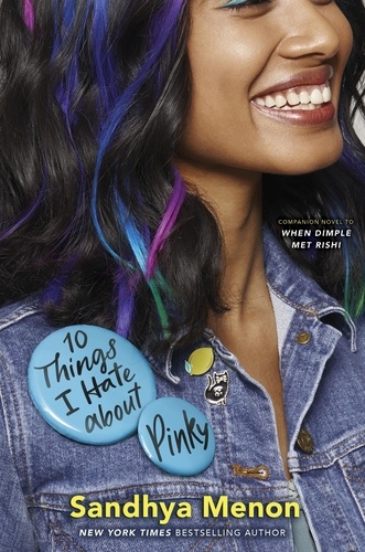 10 Things I Hate About Pinky. From the bestselling author of When Dimple Met Rishi