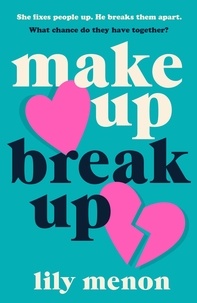 Sandhya Menon - Make Up Break Up - A perfectly romantic summer read.