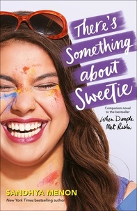 Sandhya Menon - There's Something About Sweetie.