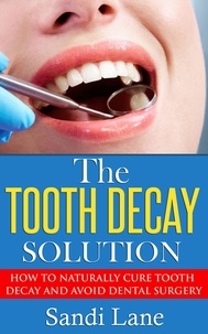  Sandi Lane - The Tooth Decay Solution.
