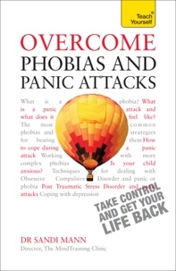 Sandi Mann - Overcome Phobias and Panic Attacks: Teach Yourself.