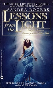 Sandi Rogers - Lessons From the Light - In-Sights From a Journey to the Other Side.