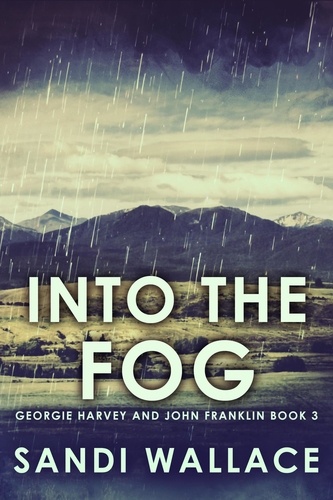  Sandi Wallace - Into The Fog - Georgie Harvey and John Franklin, #3.
