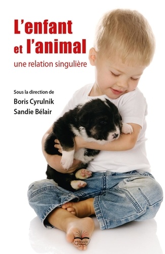L'enfant et l'animal. Une relation singulière