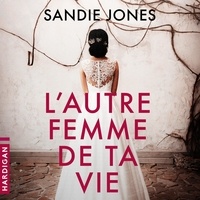 Sandie Jones et Sabine Napierala - L'Autre femme de ta vie.